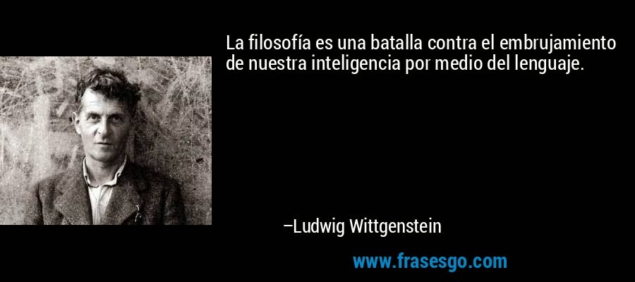 Ludwig Wittgenstein (1889-1951) FRASES – Sarau Para Todos